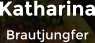 Katharina Brautjungfer