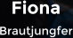 Fiona Brautjungfer