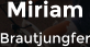 Miriam Brautjungfer